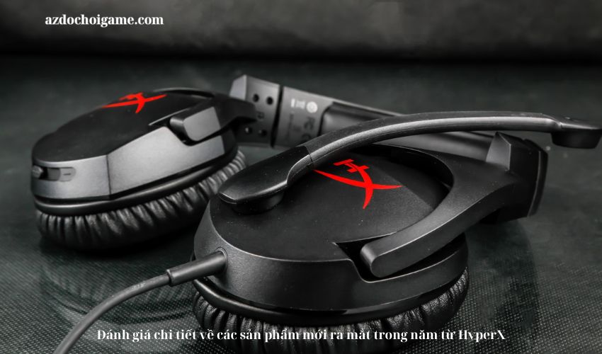 Đánh giá chi tiết về các sản phẩm mới ra mắt trong năm từ HyperX