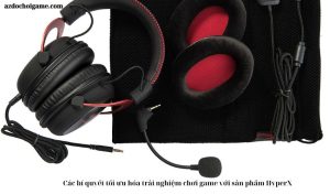 Các bí quyết tối ưu hóa trải nghiệm chơi game với sản phẩm HyperX