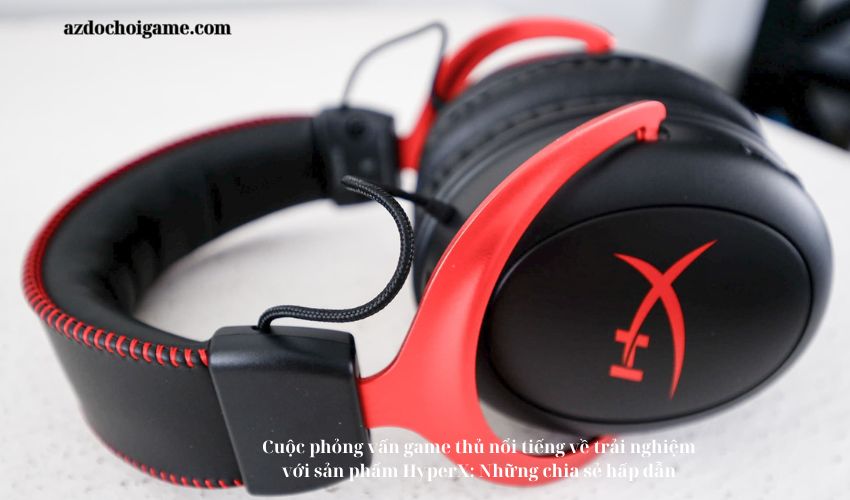 Cuộc phỏng vấn game thủ nổi tiếng về trải nghiệm với sản phẩm HyperX: Những chia sẻ hấp dẫn