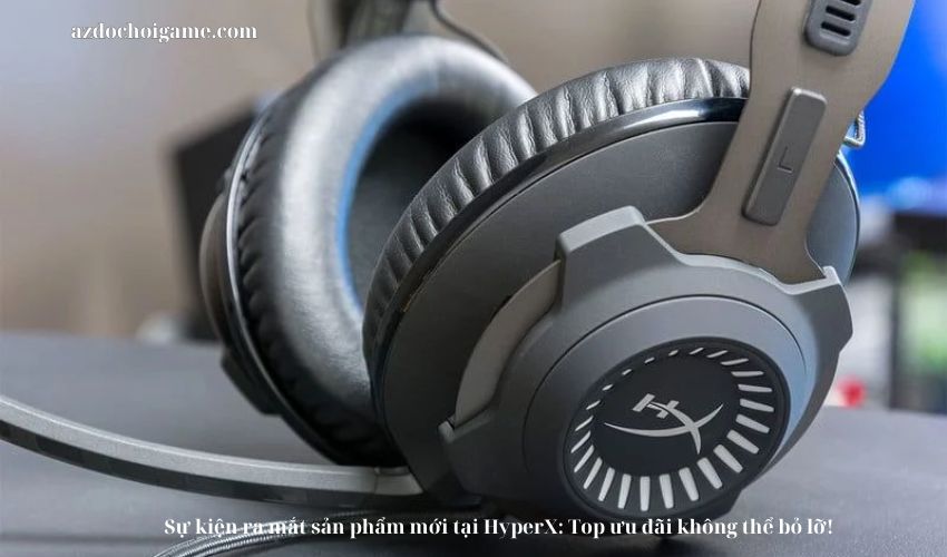 Sự kiện ra mắt sản phẩm mới tại HyperX: Top ưu đãi không thể bỏ lỡ!